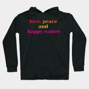 happy easter - love, peace and happy easter Hoodie